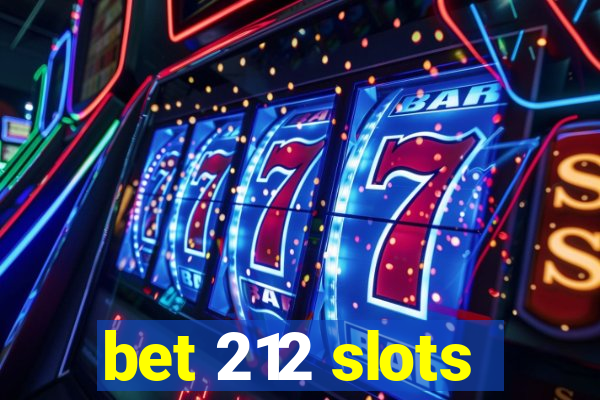 bet 212 slots